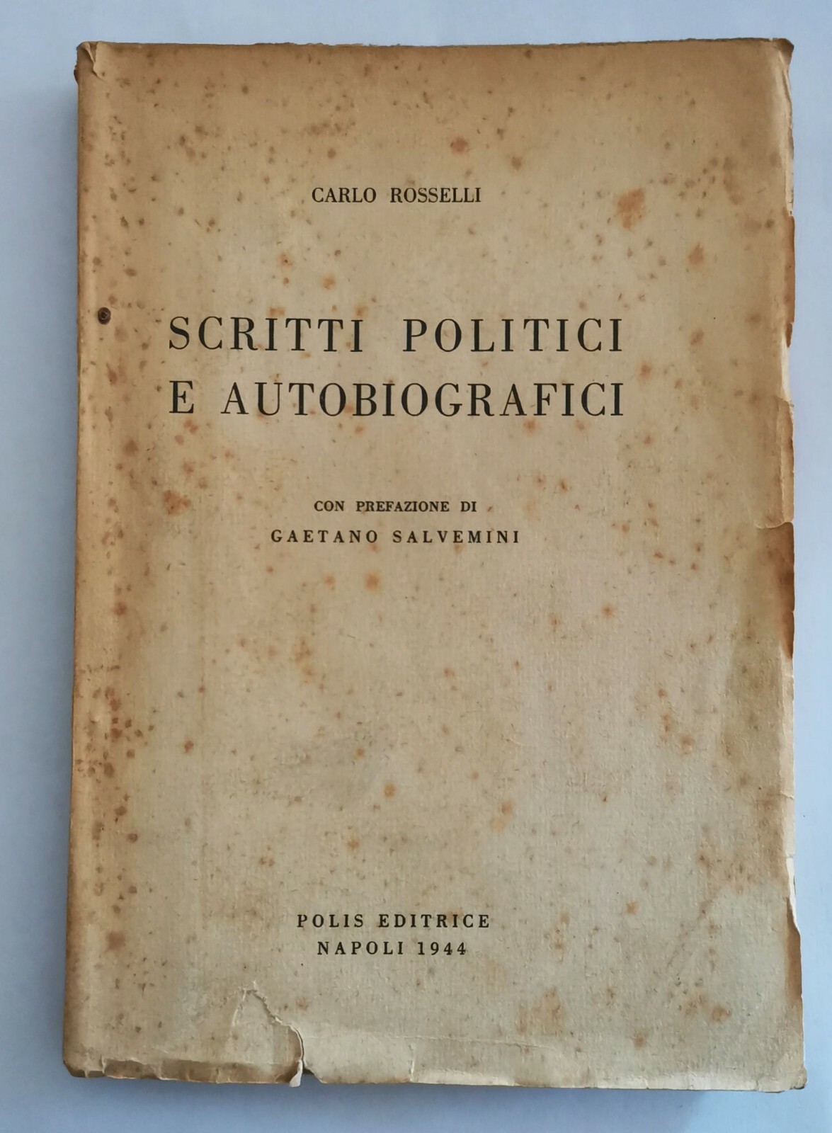 SCRITTI POLITICI E AUTOBIOGRAFICI di Carlo Rosselli - Polis editrice …
