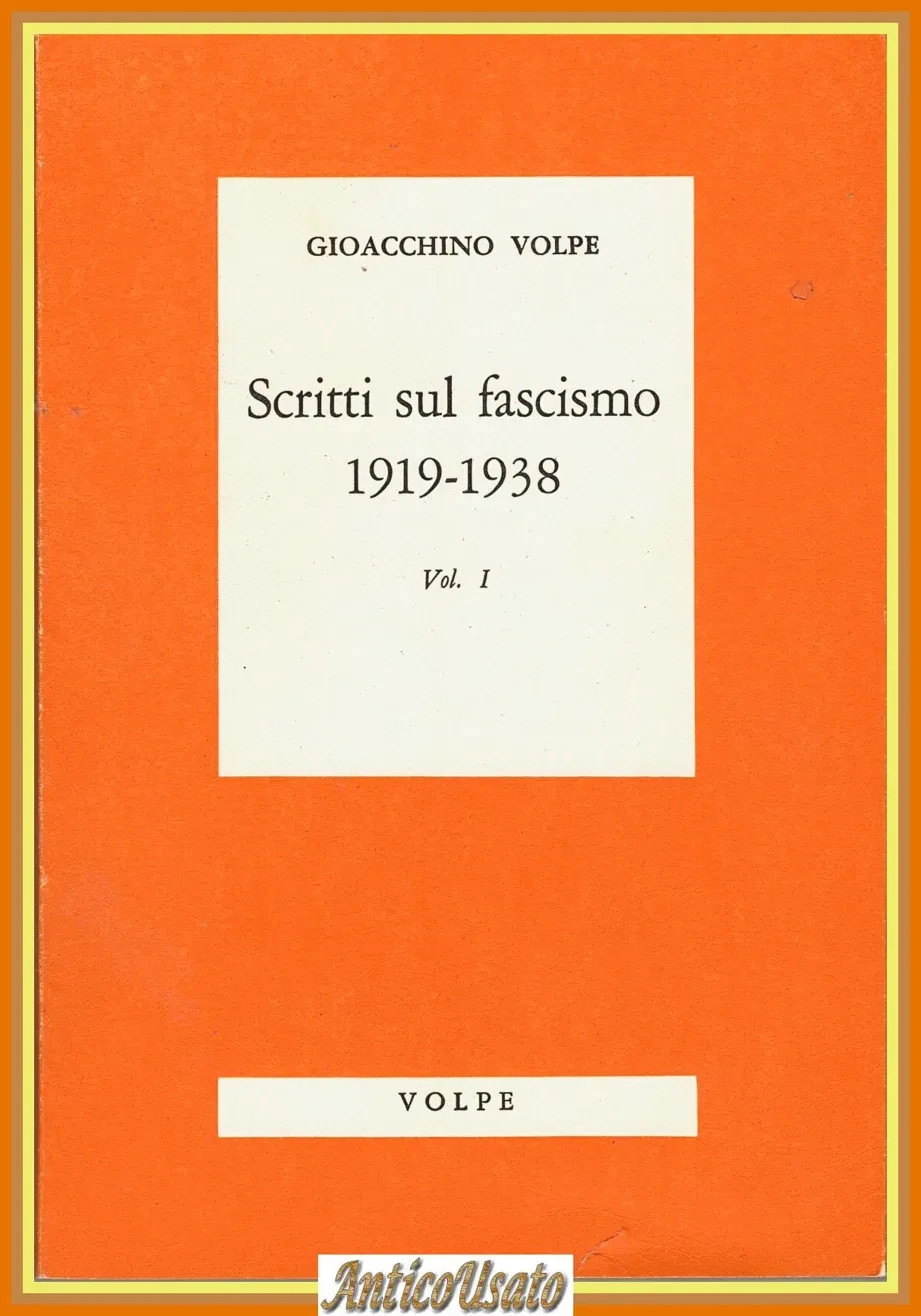 SCRITTI SUL FASCISMO 1919 1938 di Gioacchino Volpe 1976 Volpe …