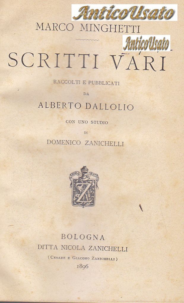 SCRITTI VARI di Marco Minghetti raccolti Alberto Dallolio 1896 Zanichelli …