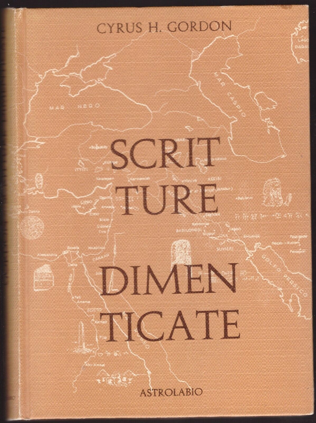 SCRITTURE DIMENTICATE di Cyrus H Gordon 1969 Astrolabio editore Libro