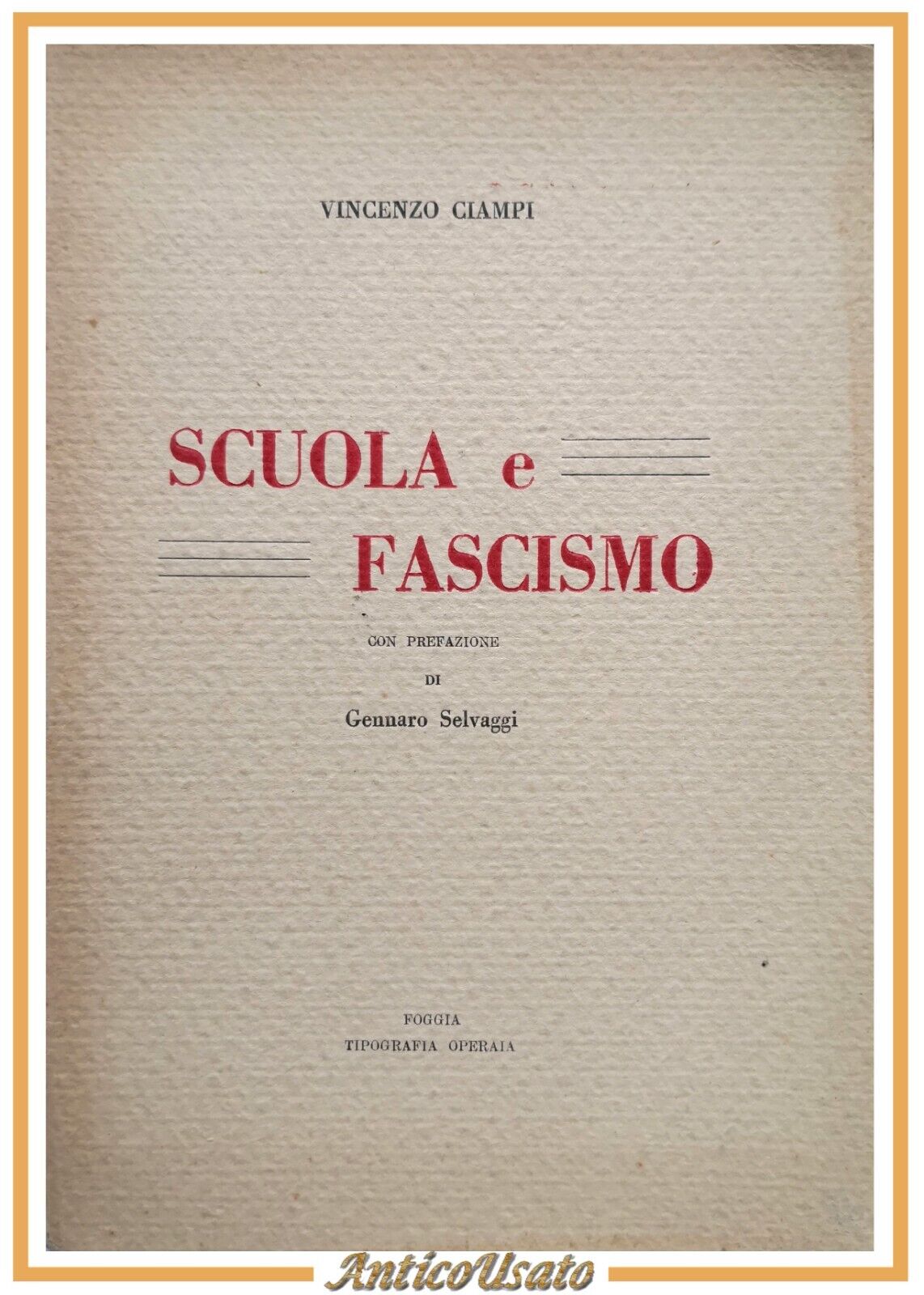 SCUOLA E FASCISMO di Vincenzo Ciampi libro autografato Tipografia Operaia …