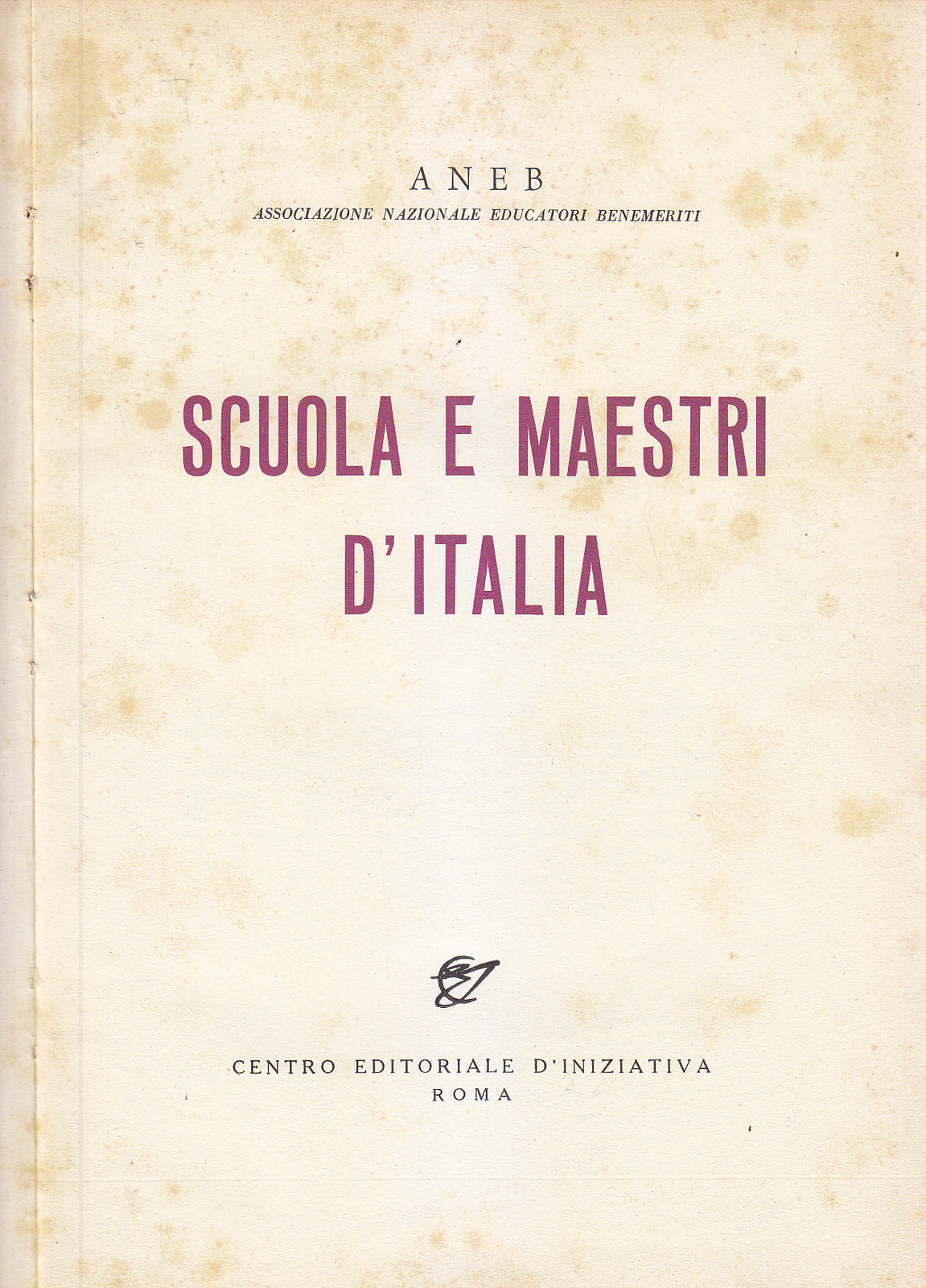 SCUOLA E MAESTRI D'ITALIA 1958 Centro Editoriale d’iniziativa Libro ANEB