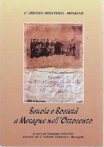 SCUOLA E SOCIETÀ A MESAGNE NELL'OTTOCENTO volume I a cura …