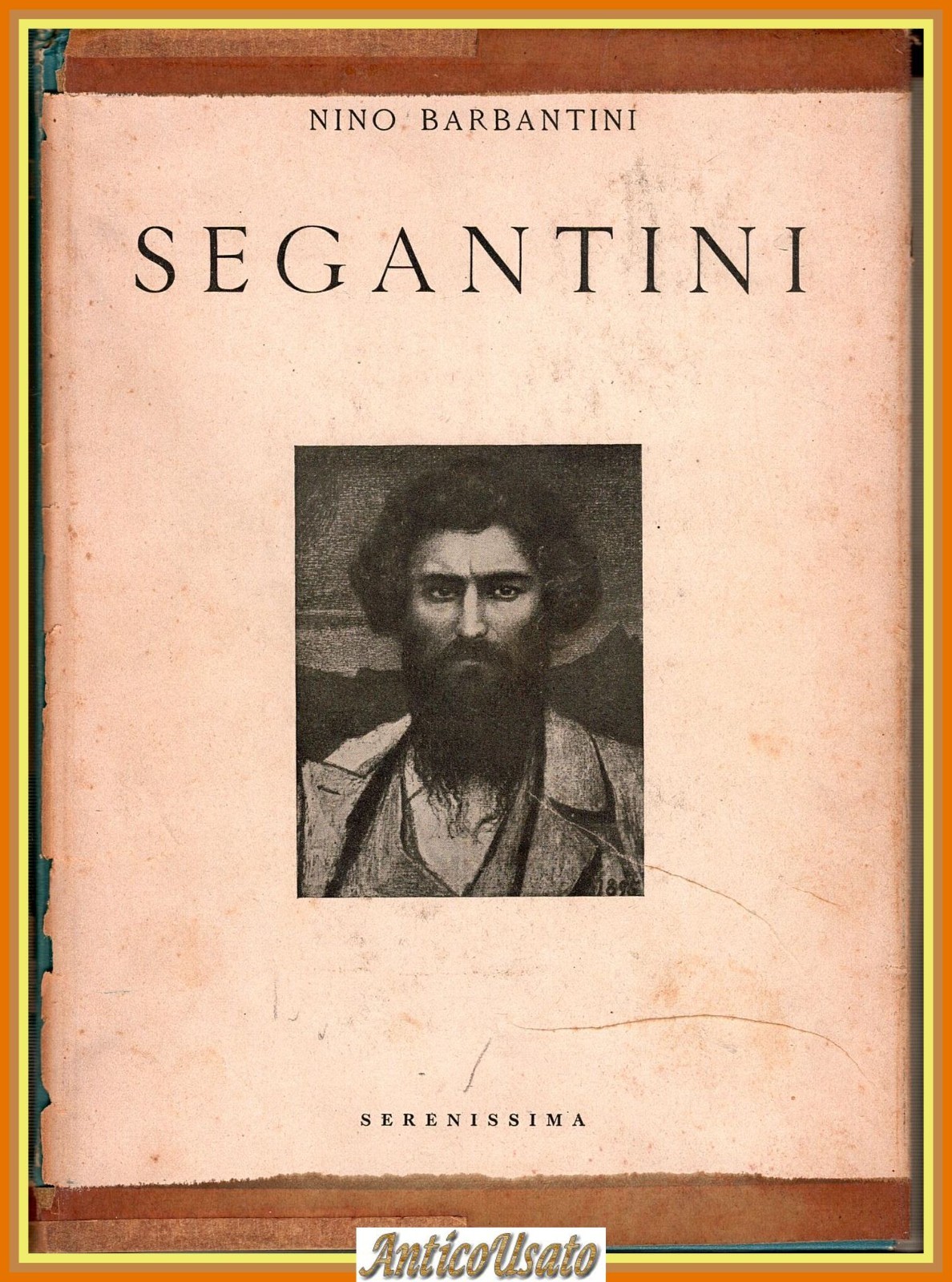 SEGANTINI di Nino Barbantini 1945 Serenissima Libro Arte