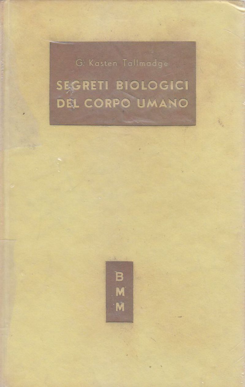 SEGRETI BIOLOGICI DEL CORPO UMANO di Kasten Tallmadge 1955 Arnoldo …