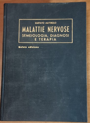 SEMEIOLOGIA DIAGNOSI E TERAPIA DELLE MALATTIE NERVOSE di Mattirolo 1944 …