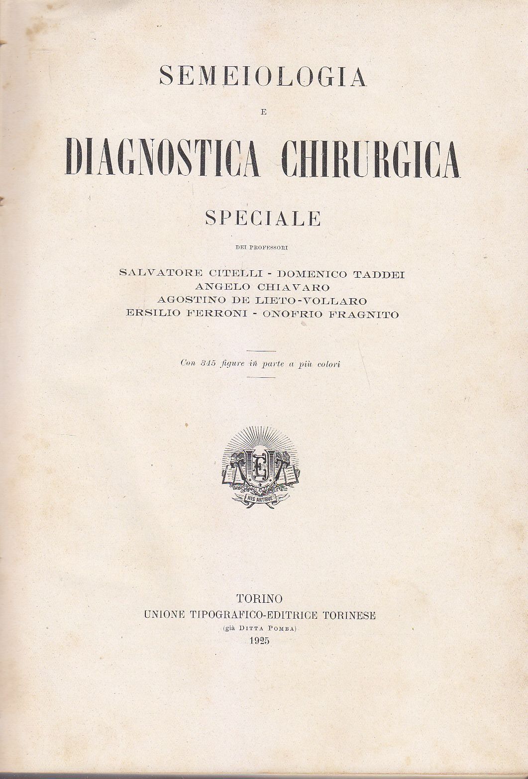 SEMEIOLOGIA E DIAGNOSTICA CHIRURGICA SPECIALE Volume 3 di Domenico Taddei …