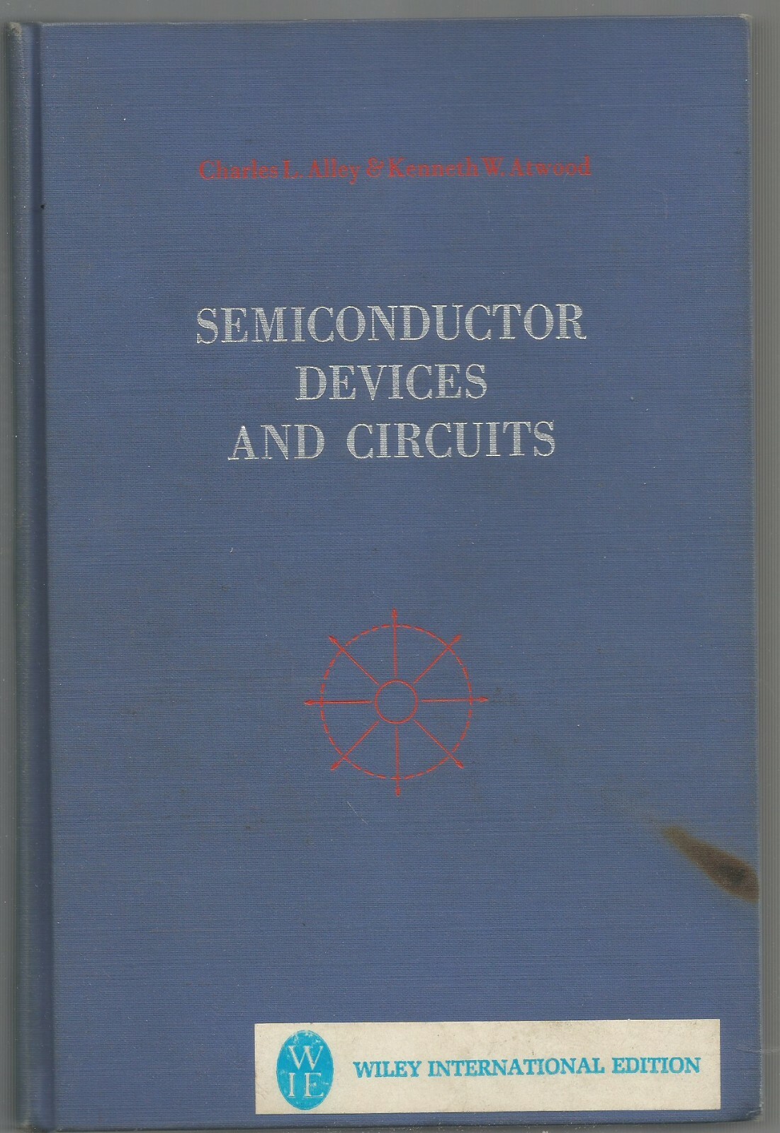 SEMICONDUCTOR DEVICES AND CIRCUITS di Alley e Atwood 1971 John …
