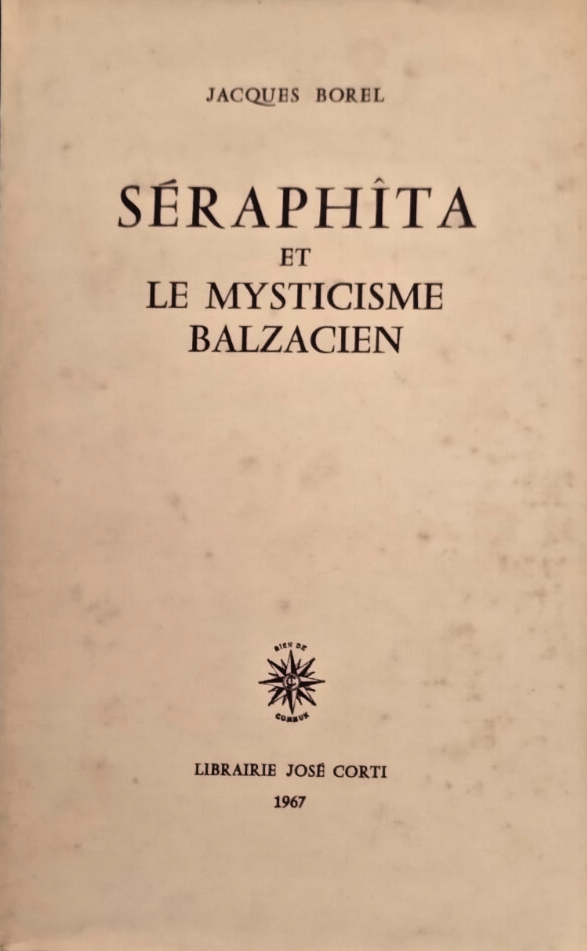 SERAPHITA ET LE MISTICISME BALZACIEN di Jacques Borel 1967 Josè …