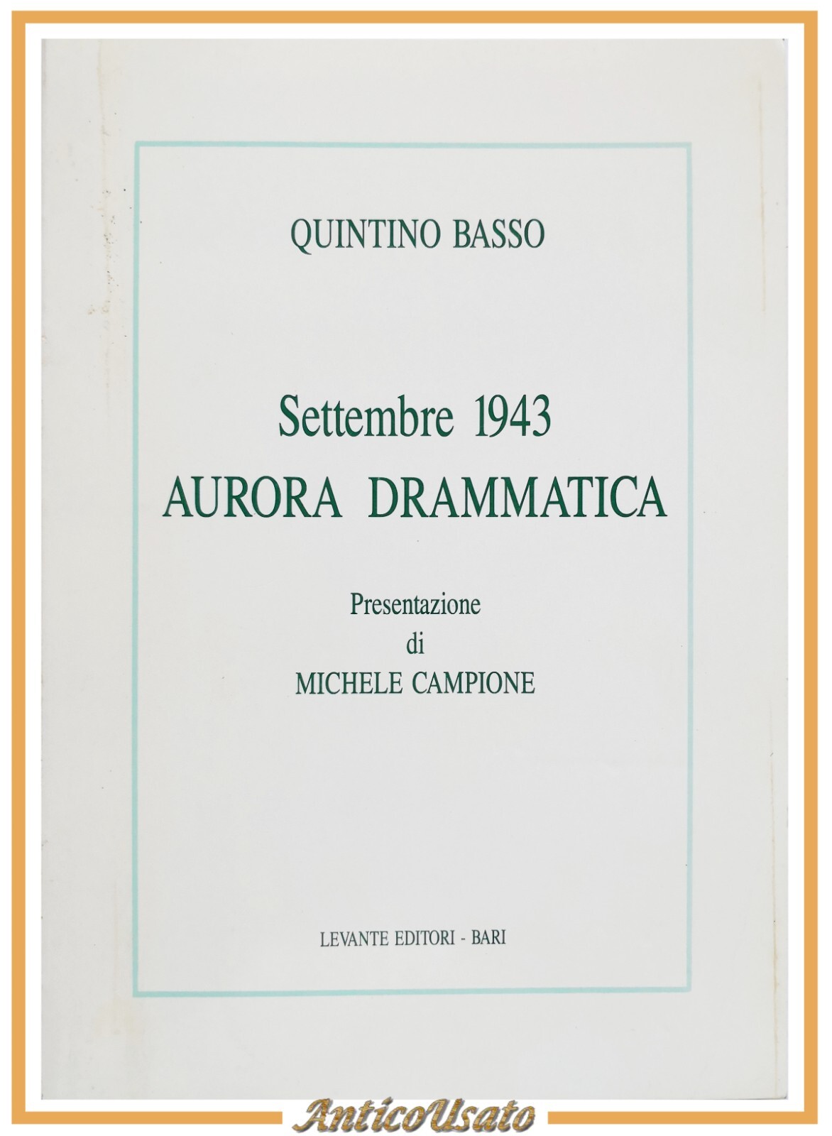 SETTEMBRE 1943 AURORA DRAMMATICA di Quintino Basso 1993 Levante Libro …