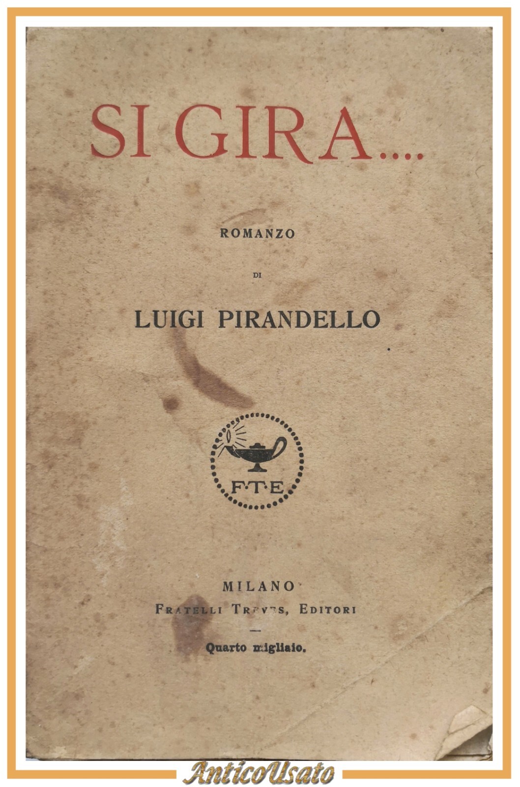 SI GIRA romanzo di Luigi Pirandello 1918 Treves quarto migliaio …