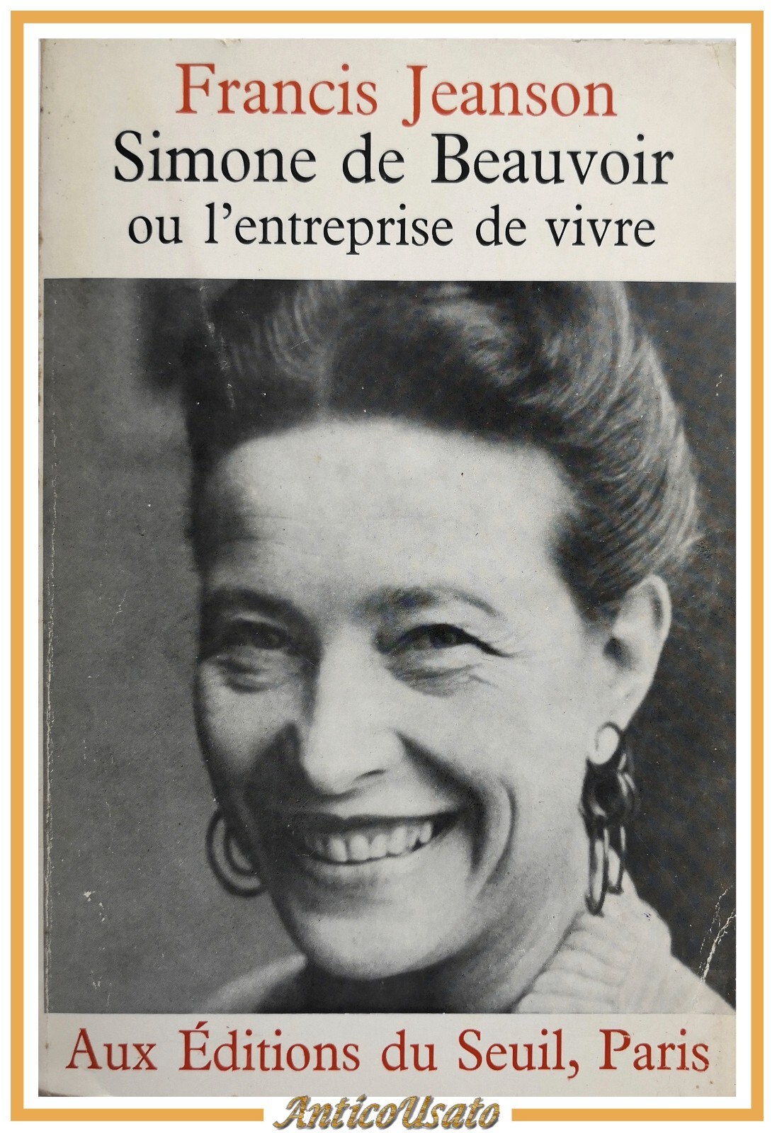SIMONE DE BEAUVOIR OU L'ENTREPRISE DE VIVRE di Francis Jeanson …