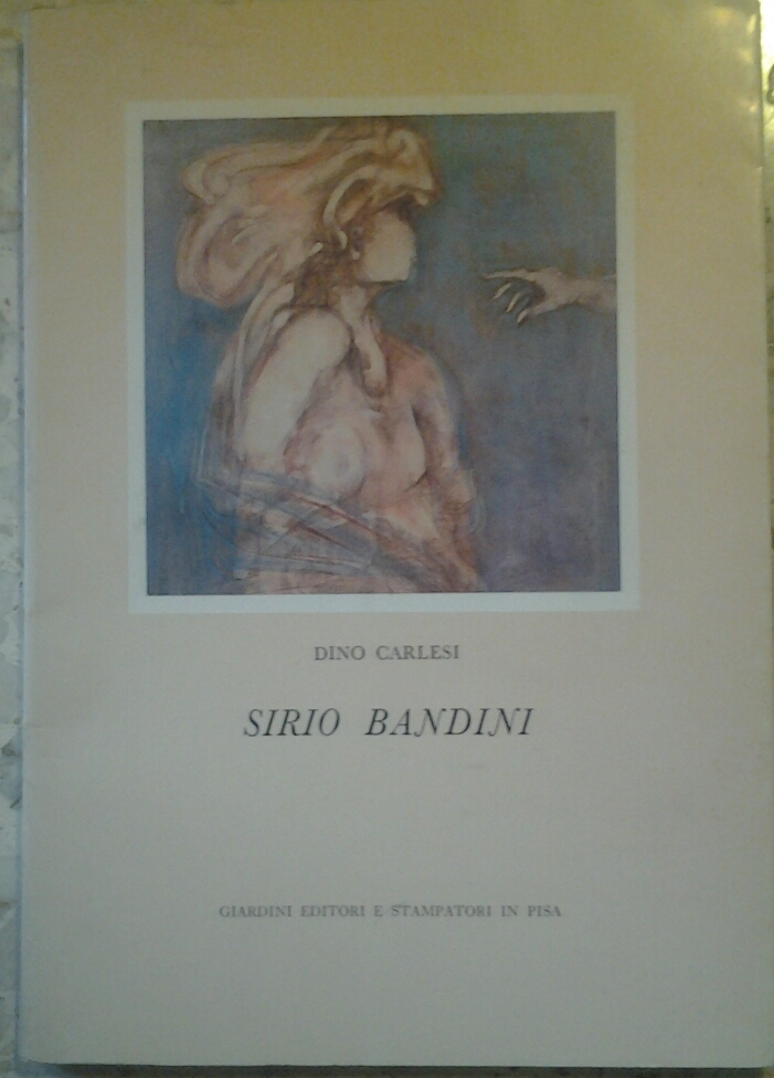 SIRIO BANDINI di Dino Carlesi 1975 Giardini editori stampatori arte …