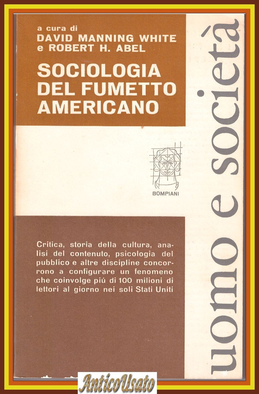 SOCIOLOGIA DEL FUMETTO AMERICANO di Manning White e Abel 1966 …
