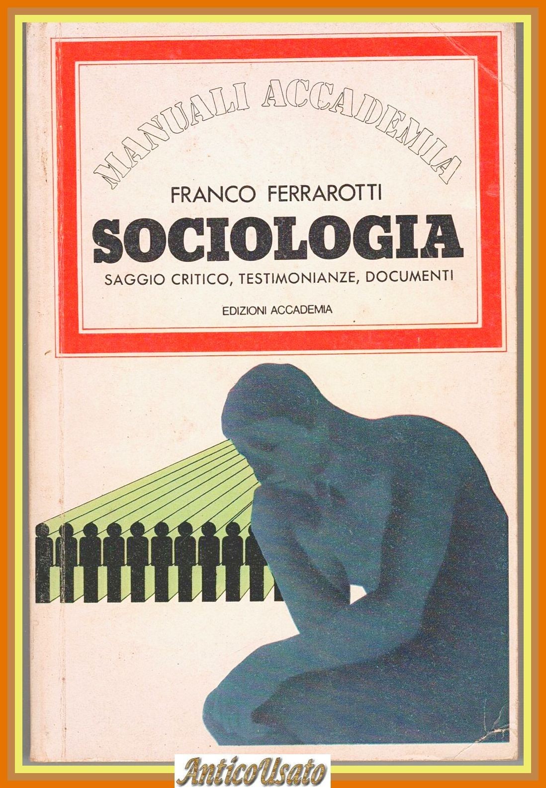 SOCIOLOGIA saggio critico testimonianze documenti di Franco Ferrarotti Libro
