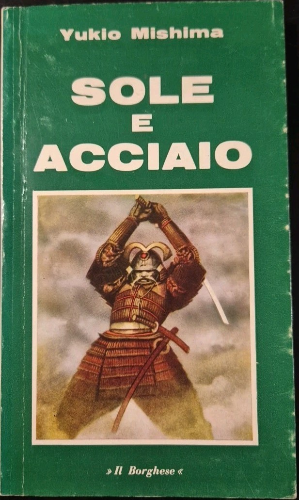 SOLE E ACCIAIO di Yukio Mishima 1972 Il Borghese I …