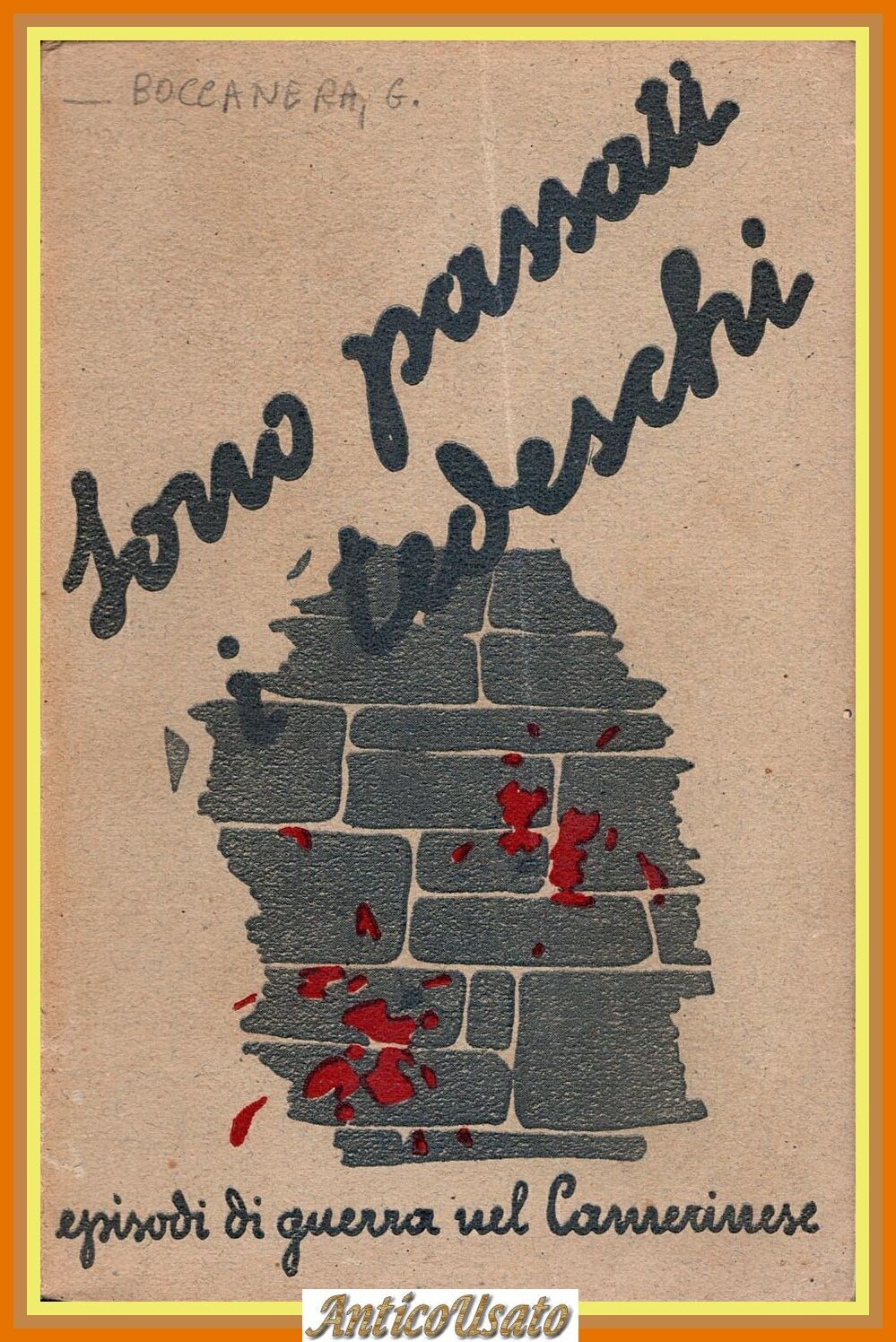 SONO PASSATI I TEDESCHI EPISODI DI GUERRA NEL CAMERINESE G …