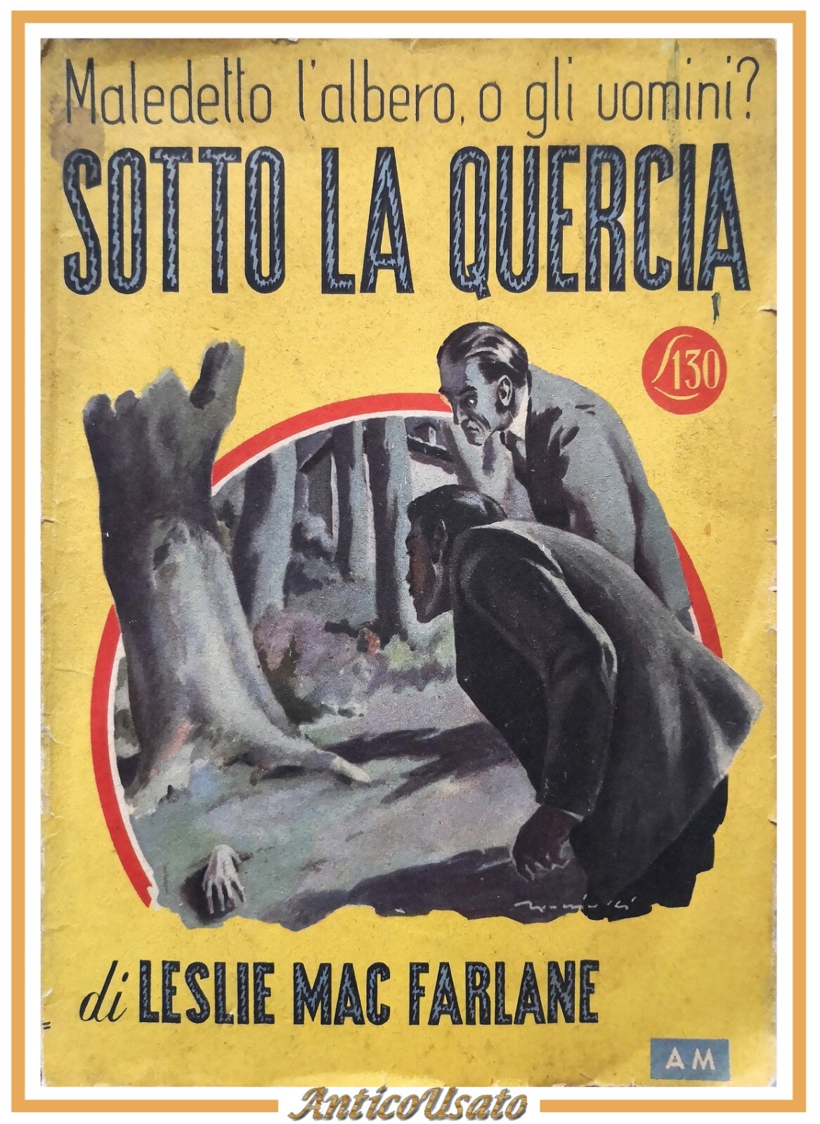 SOTTO LA QUERCIA di Leslie Mac Farlane 1947 Mondadori libro …