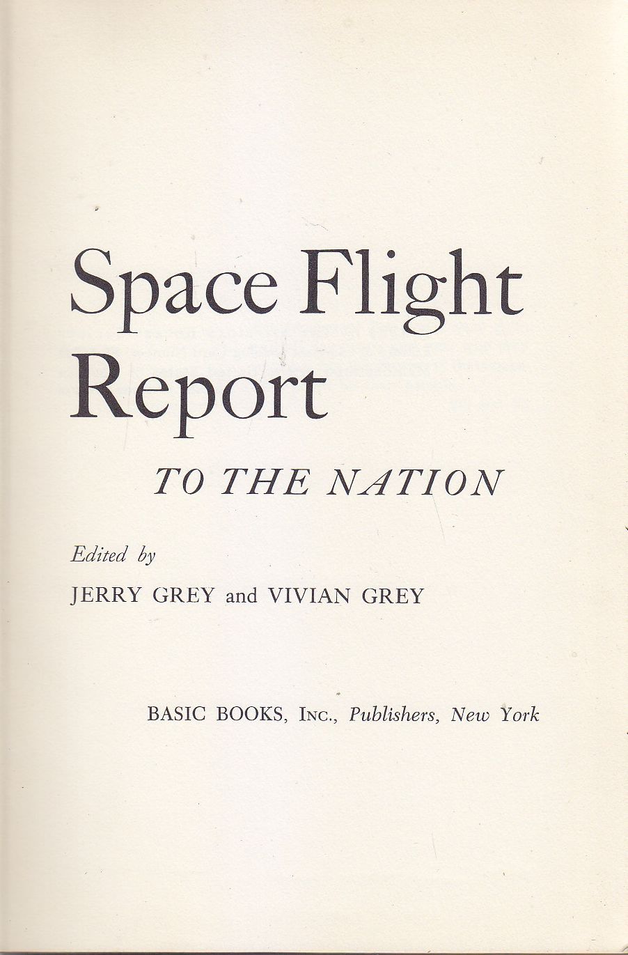SPACE FLIGHT REPORT TO THE NATION di Jerry e Vivian …