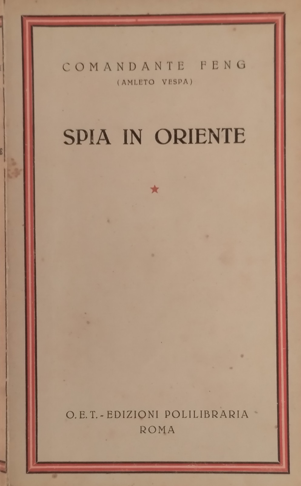 SPIA IN ORIENTE di Comandante Feng Amleto Vespa OET EDIZIONI …