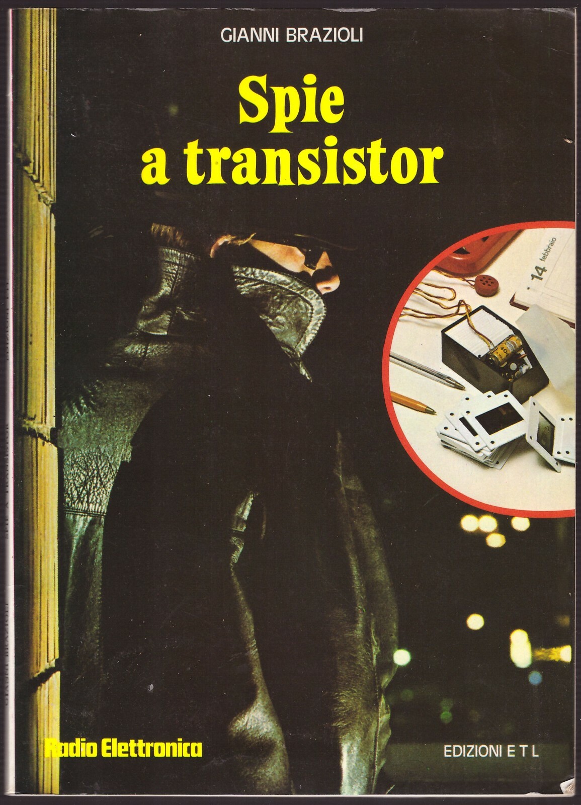 SPIE A TRANSISTOR di Gianni Brazioli 1975 radio elettronica E …