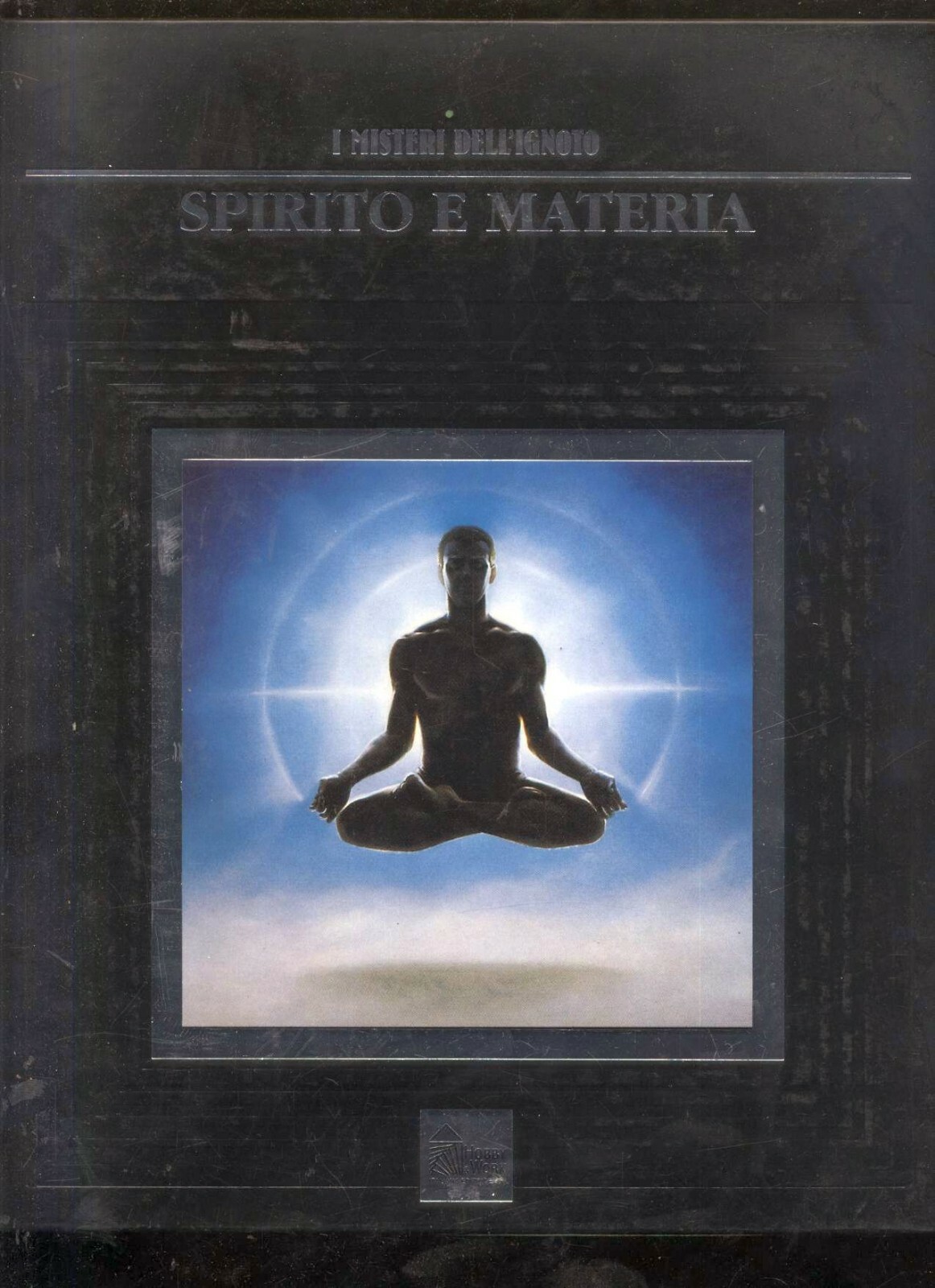 SPIRITO E MATERIA i misteri dell'ignoto 1994 Hobby e Work …