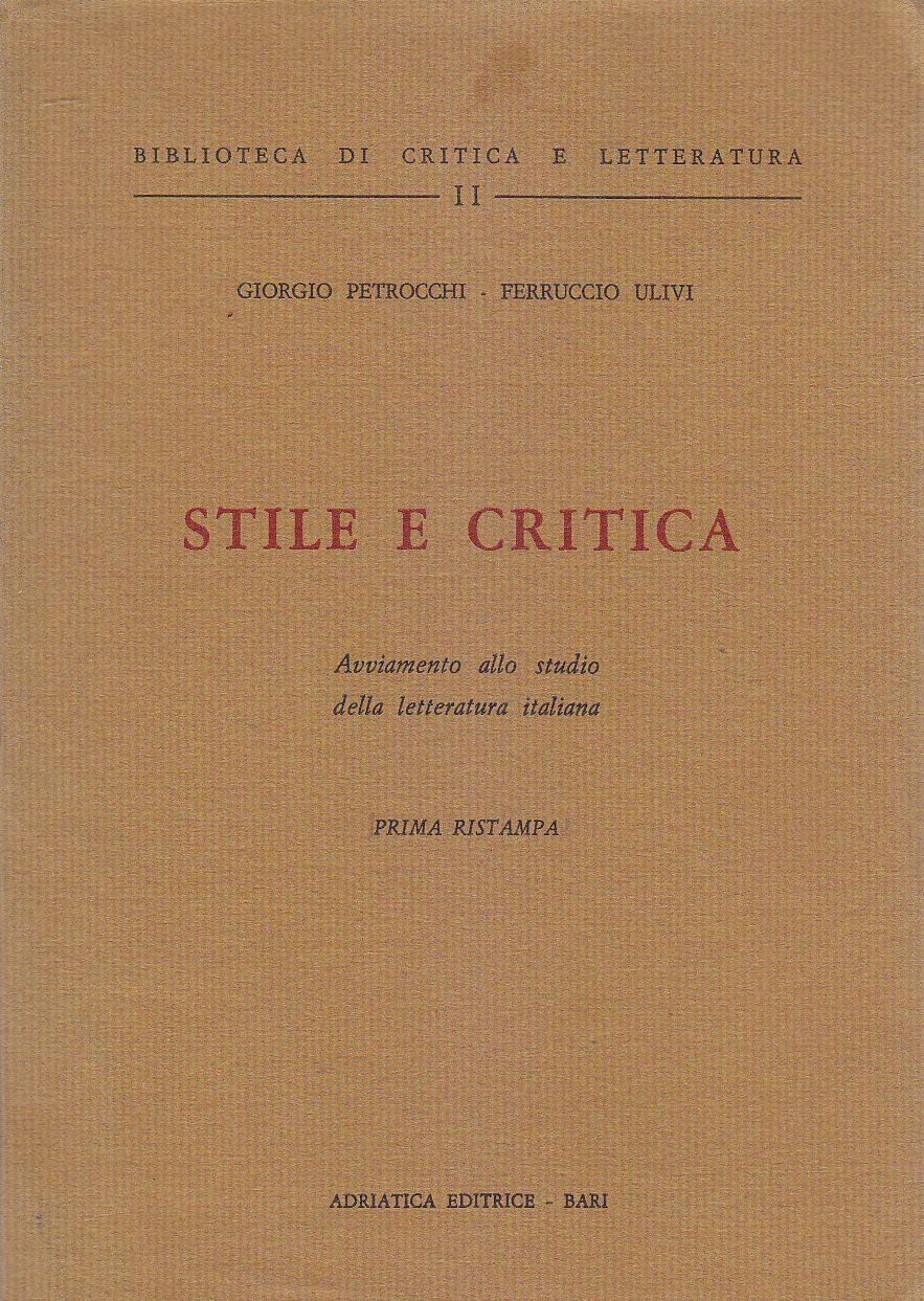 STILE E CRITICA di Petrocchi e Ulivi libro saggistica letteratura …