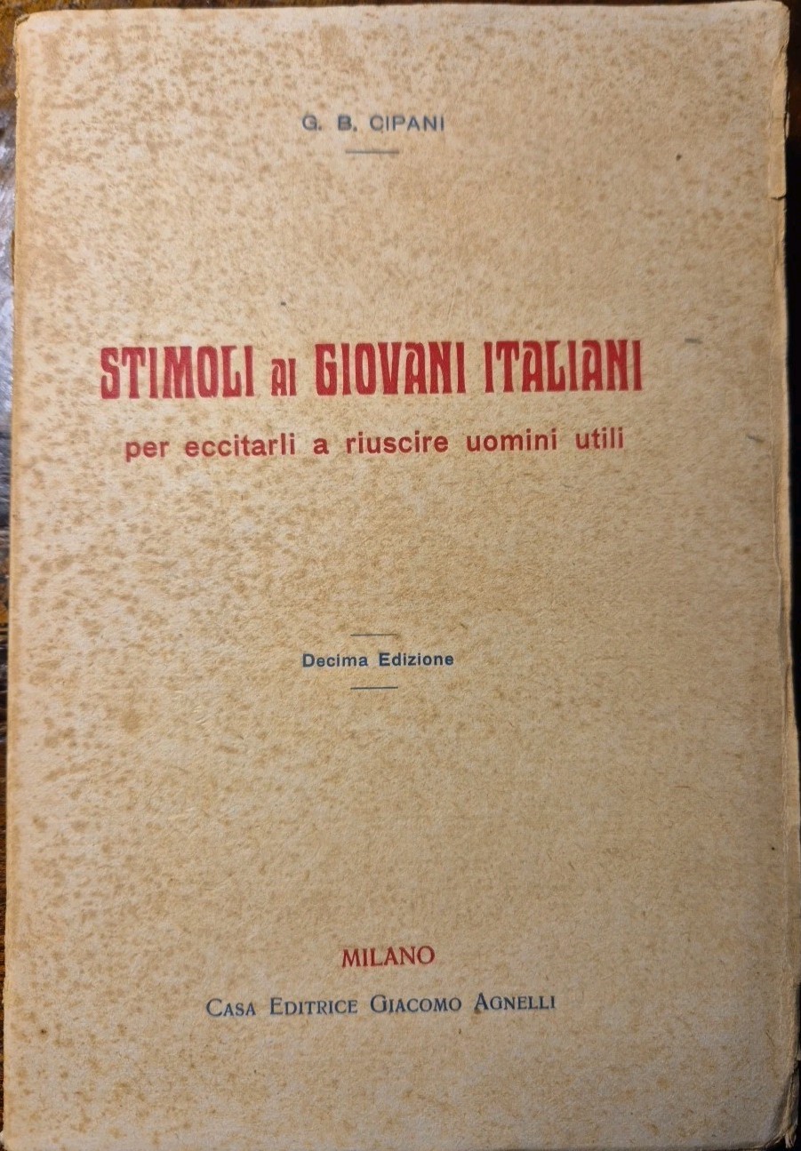 STIMOLI AI GIOVANI ITALIANI PER ECCITARLI RIUSCIRE UOMINI UTILI di …