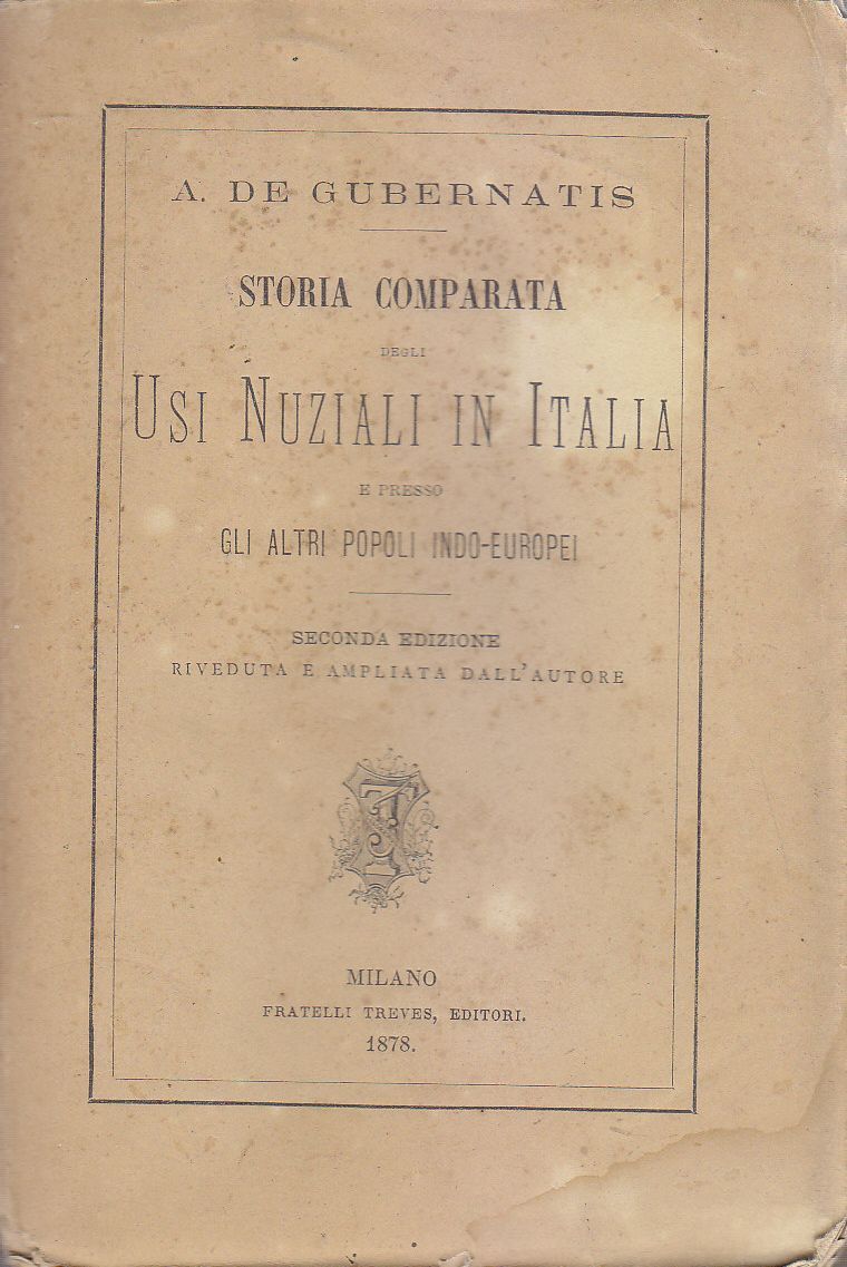 STORIA COMPARATA DEGLI USI NUZIALI IN ITALIA 1878 di De …