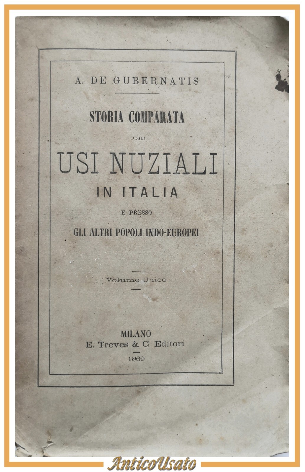 STORIA COMPARATA DEGLI USI NUZIALI IN ITALIA di De Gubernatis …