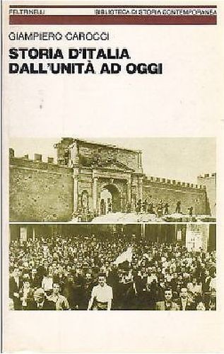 STORIA D'ITALIA DALL'UNITÀ AD OGGI di Giampiero Carocci 1982 Feltrinelli …