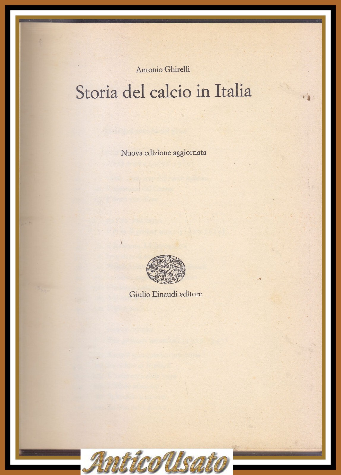 STORIA DEL CALCIO IN ITALIA di Antonio Ghirelli 1968 Einaudi …
