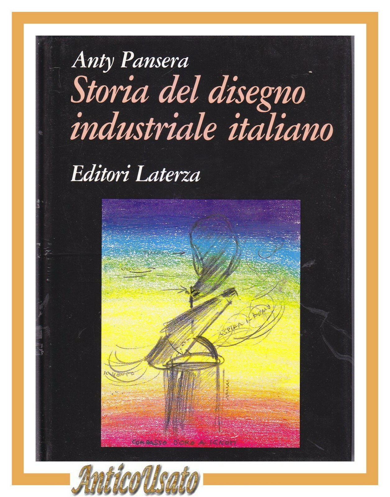 STORIA DEL DISEGNO INDUSTRIALE ITALIANO di Anty Pansera 1993 Libro …