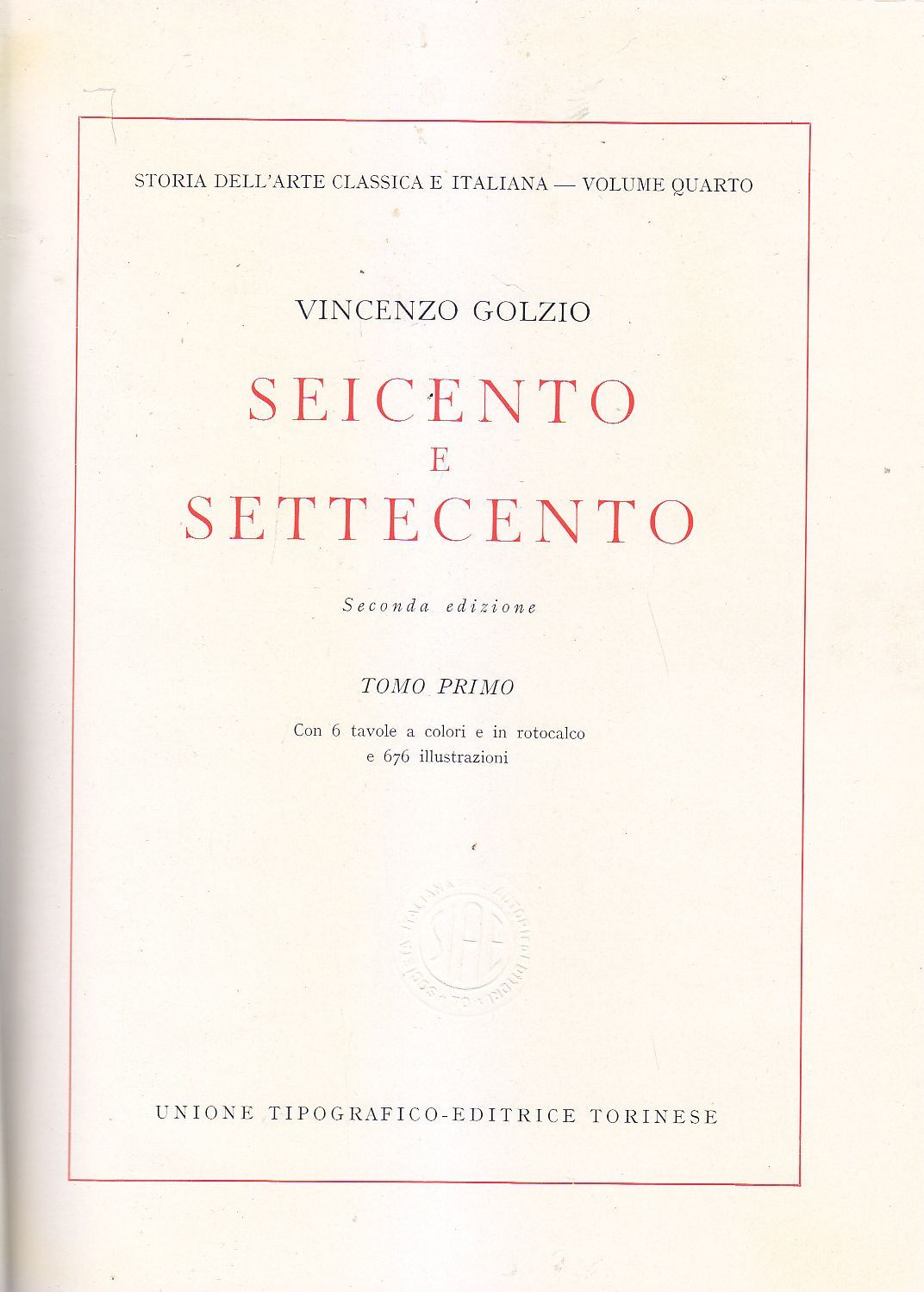 STORIA DELL'ARTE SEICENTO E SETTECENTO TOMO I di Vincenzo Golzio …