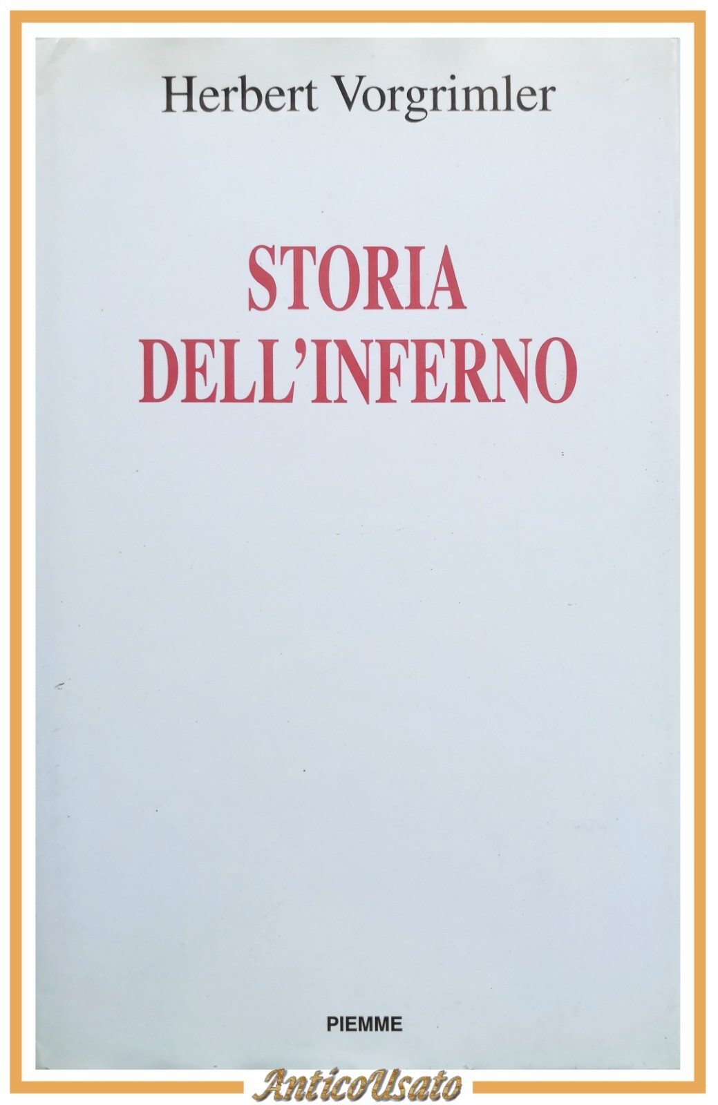 STORIA DELL'INFERNO di Herbert Vorgrimler 1996 Piemme libro illustrato