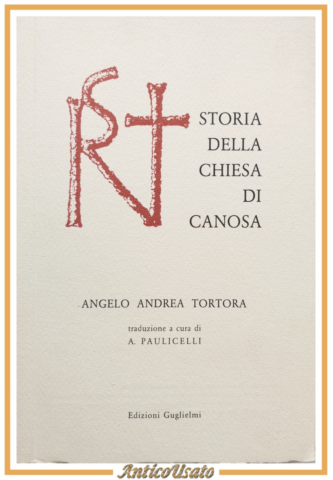 STORIA DELLA CHIESA DI CANOSA di Angelo Andrea Tortora 1982 …