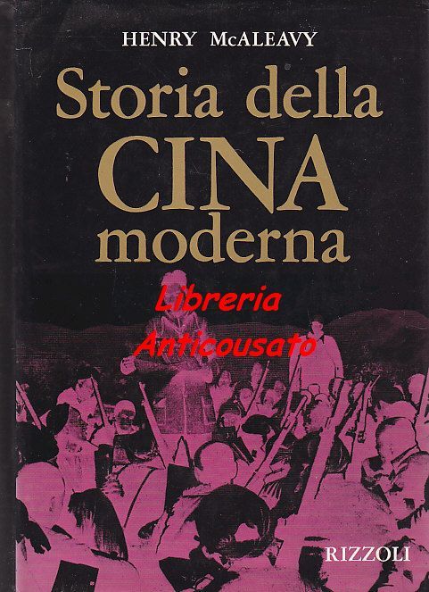 STORIA DELLA CINA MODERNA di Henry McAleavy 1969 Rizzoli editore …