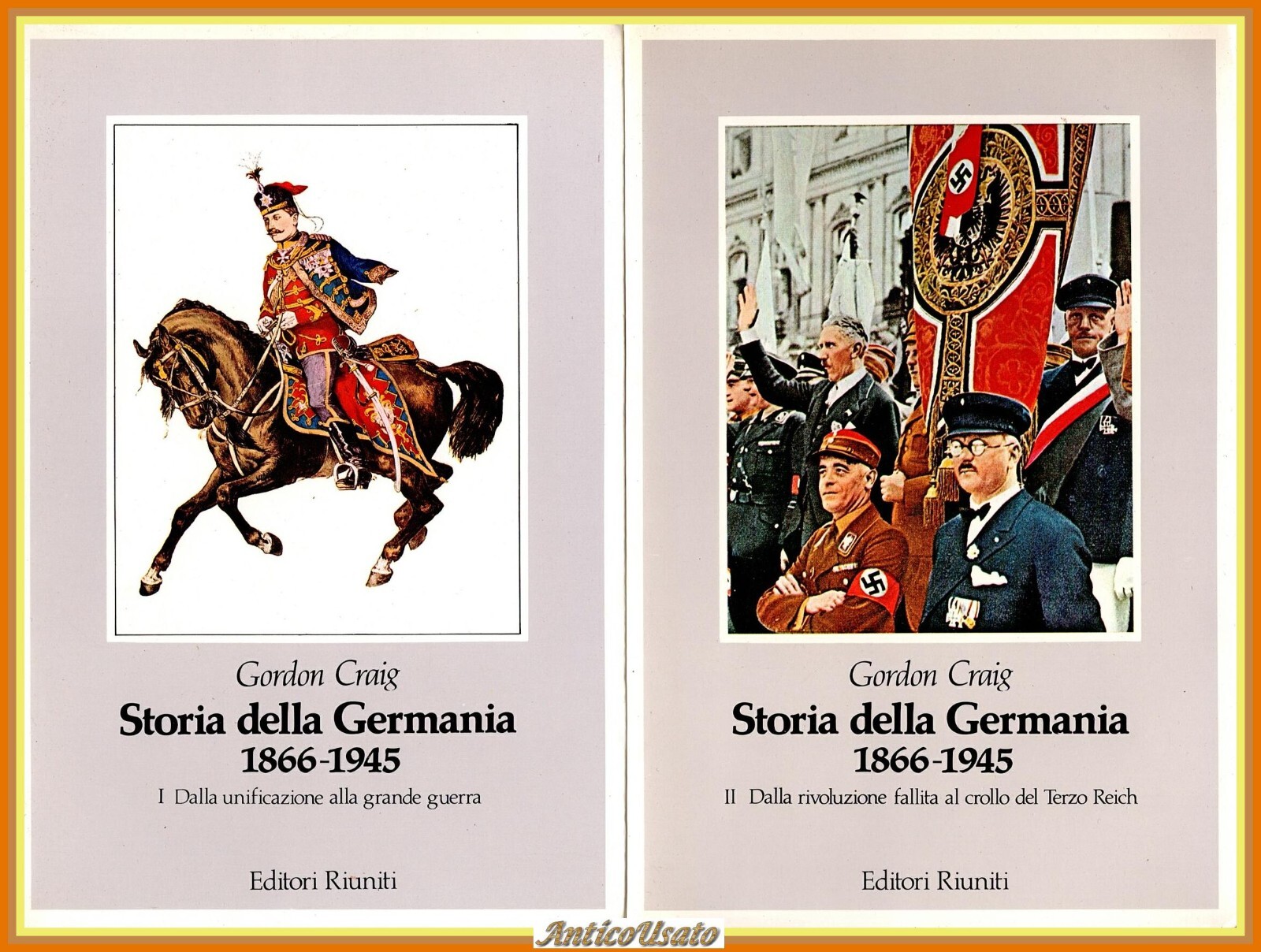 STORIA DELLA GERMANIA 1866 1945 2 Volumi di Gordon Craig …