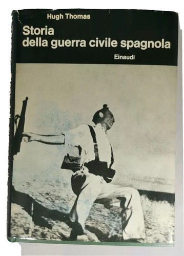 STORIA DELLA GUERRA CIVILE SPAGNOLA di Hugh Thomas 1963 Einaudi …