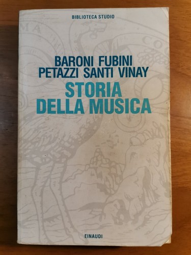 STORIA DELLA MUSICA di Baroni - Fubini - Petazzi - …