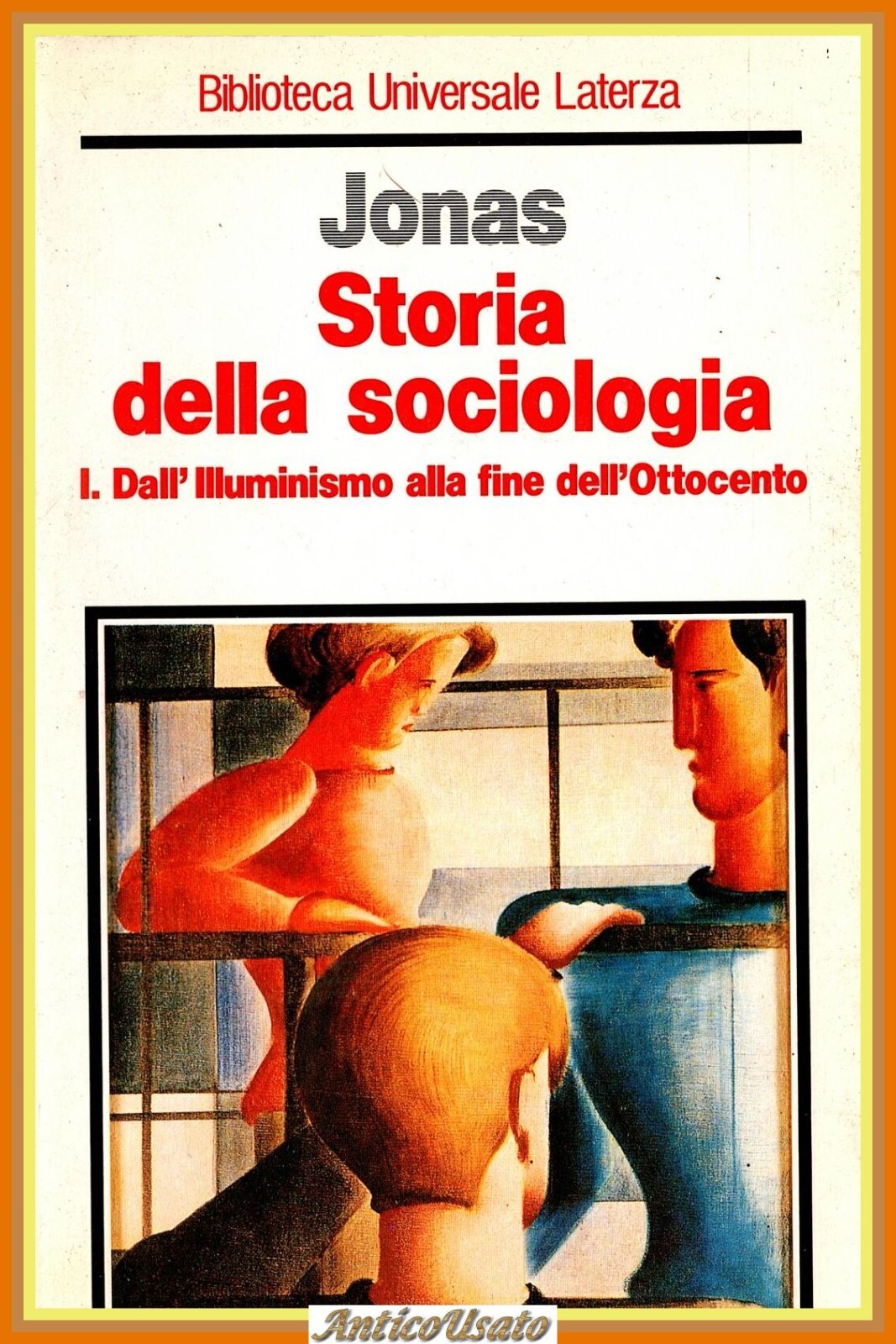 STORIA DELLA SOCIOLOGIA volume 1 di Friedrich Jonas 1989 Laterza …