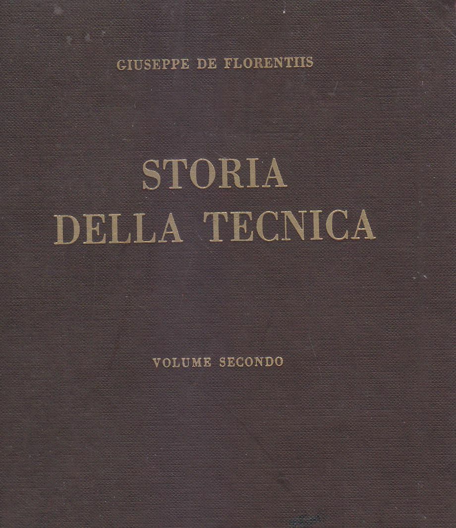 STORIA DELLA TECNICA Volume II di Giuseppe De Florentiis 1975 …