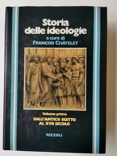 STORIA DELLE IDEOLOGIE a cura di Francois Chatelet volume 1 …