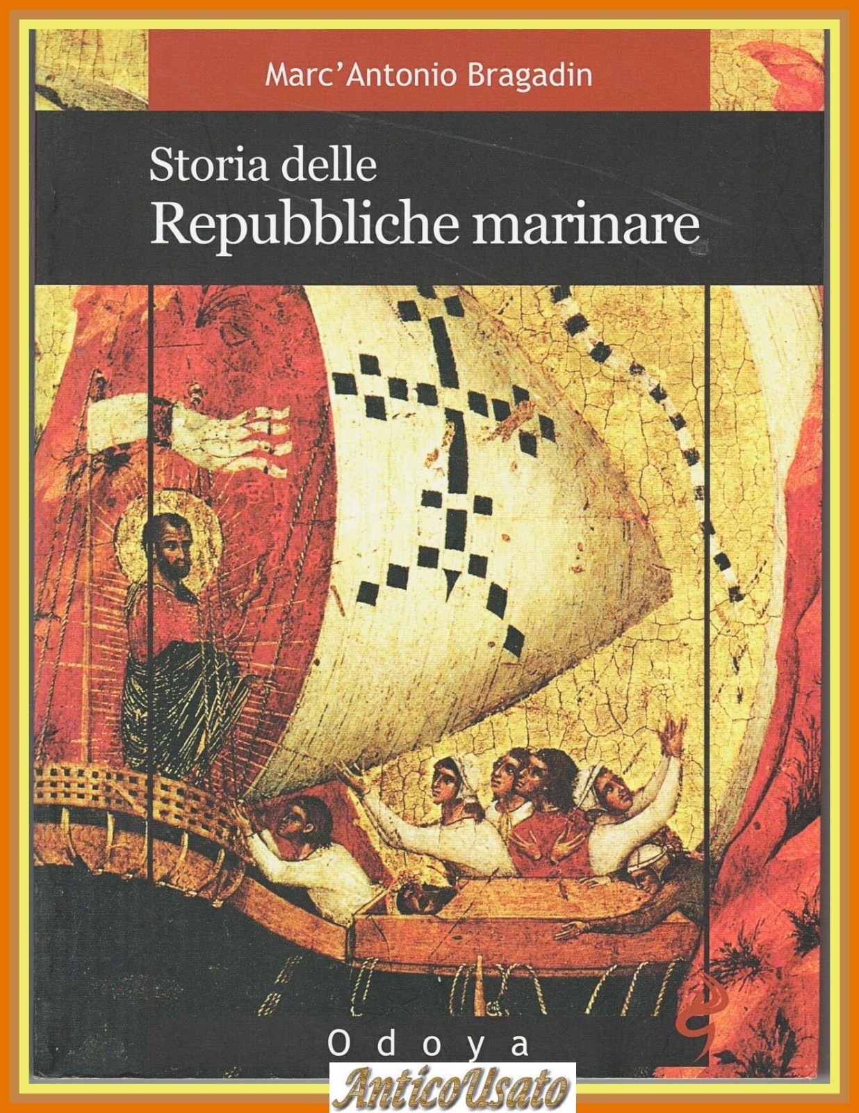 STORIA DELLE REPUBBLICHE MARINARE di Marc'Antonio Bragadin 2010 Odoya Libro