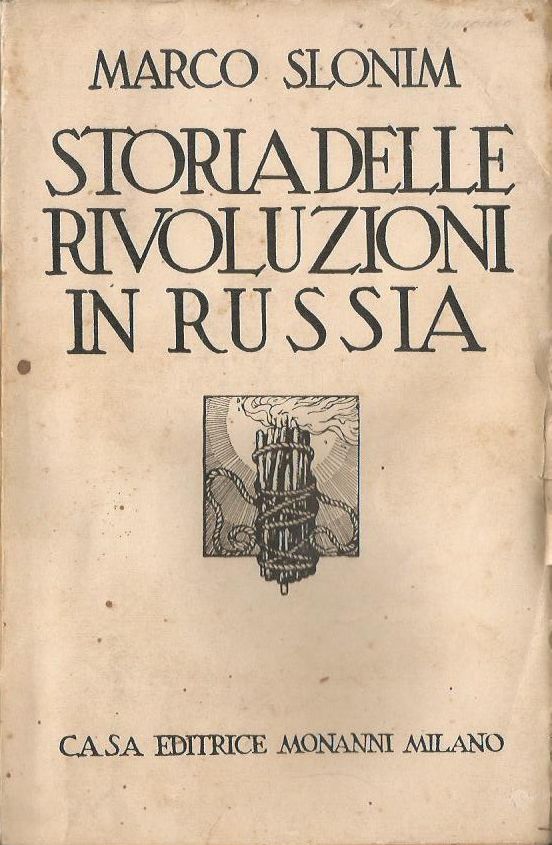 STORIA DELLE RIVOLUZIONI IN RUSSIA di Marco Slonim 1929 Monanni …
