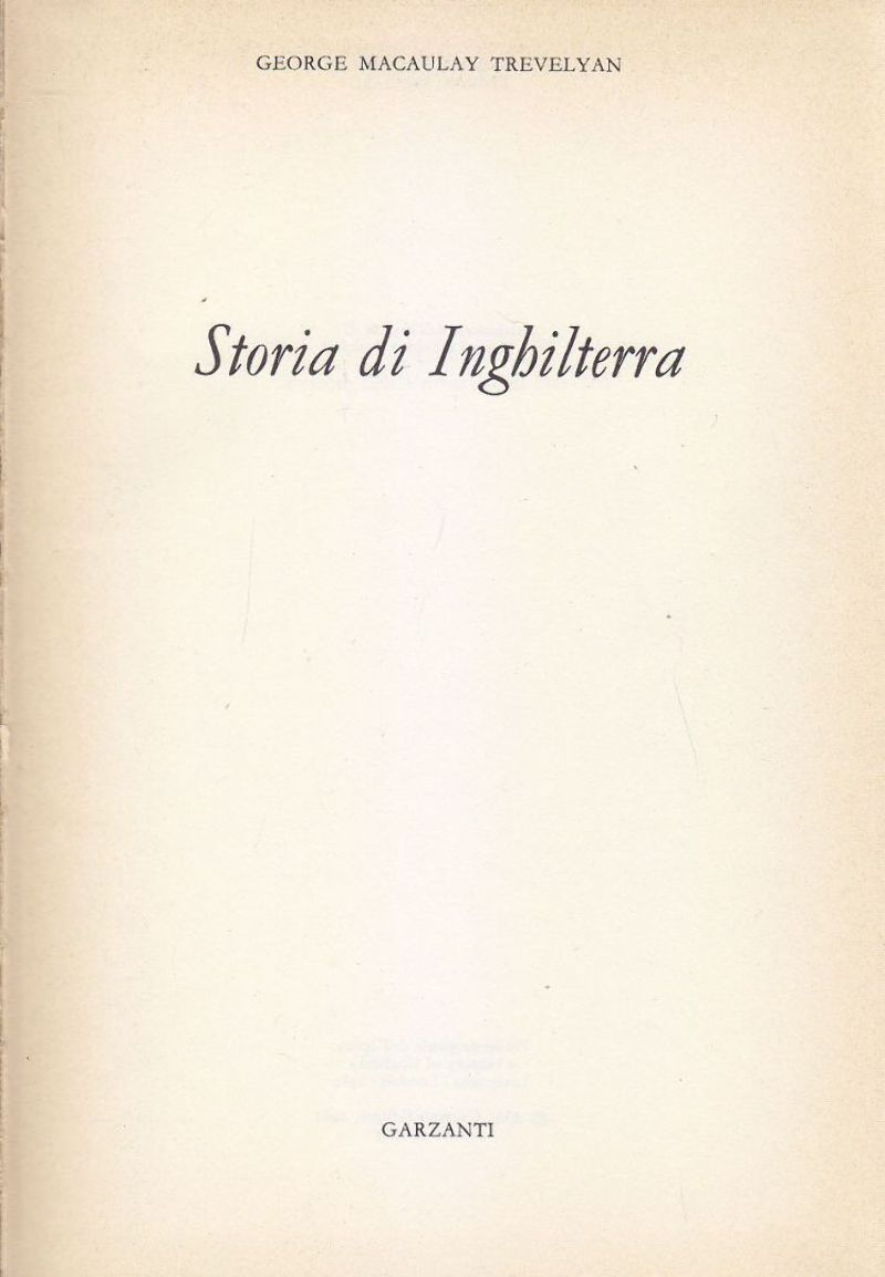 STORIA DI INGHILTERRA George Macaulay Trevelyan - Garzanti 1977 libro …