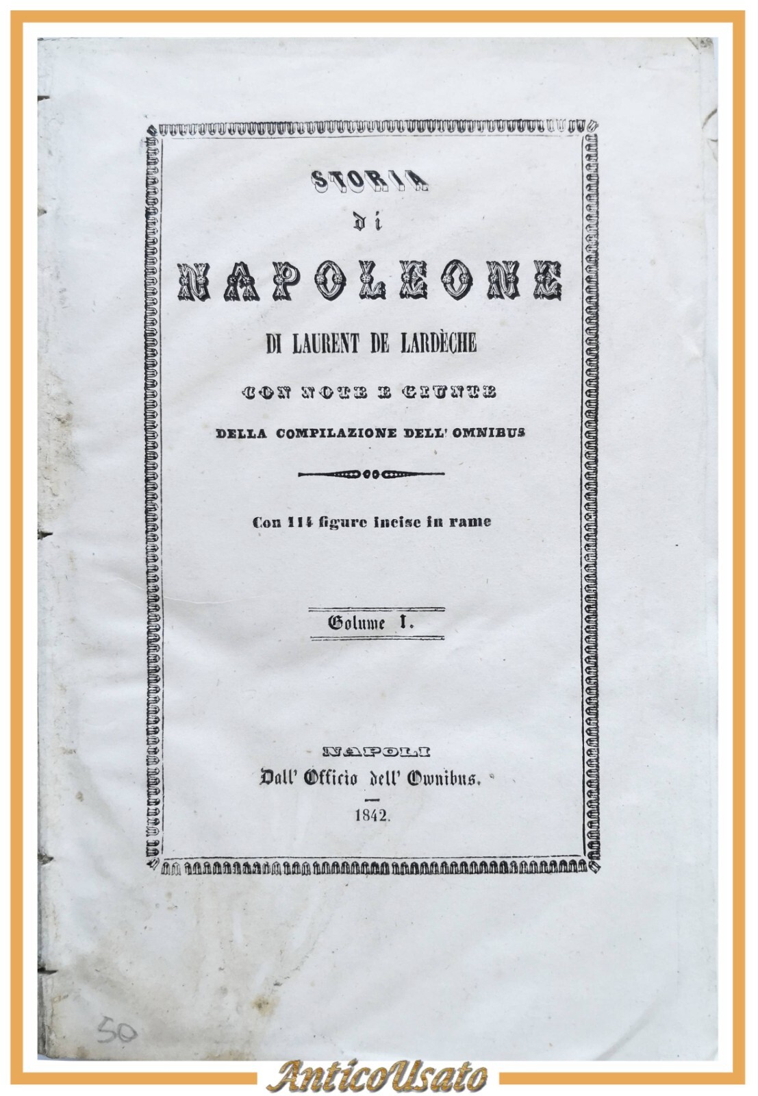 STORIA DI NAPOLEONE di Laurent De Lardeche volume I 1842 …
