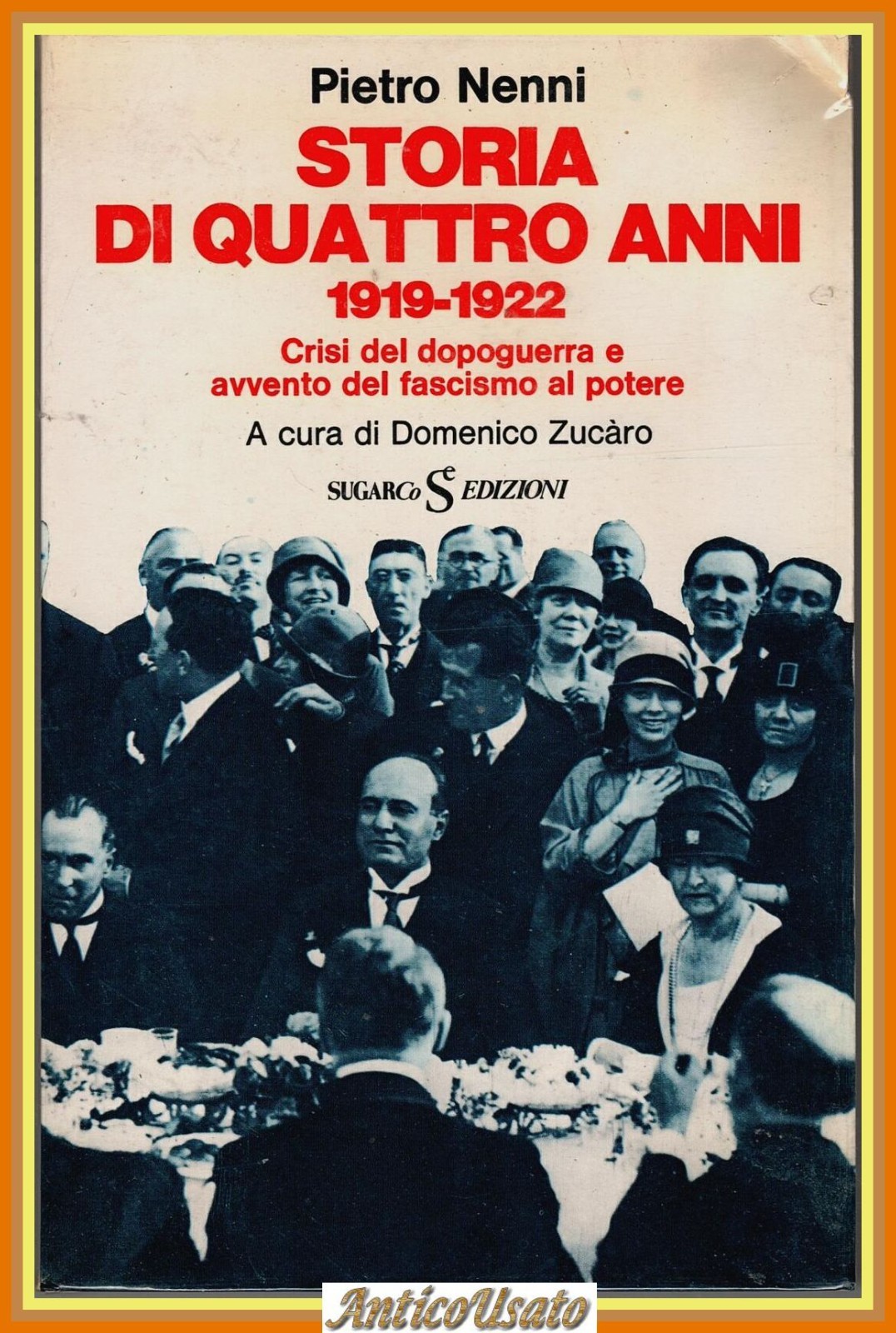 STORIA DI QUATTRO ANNI 1919-1922 di Nenni 1976 SugarCo Zucàro …