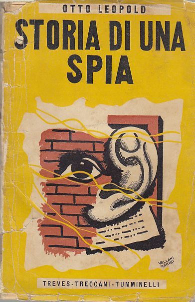 STORIA DI UNA SPIA di Otto Leopold 1932 Treves editore …