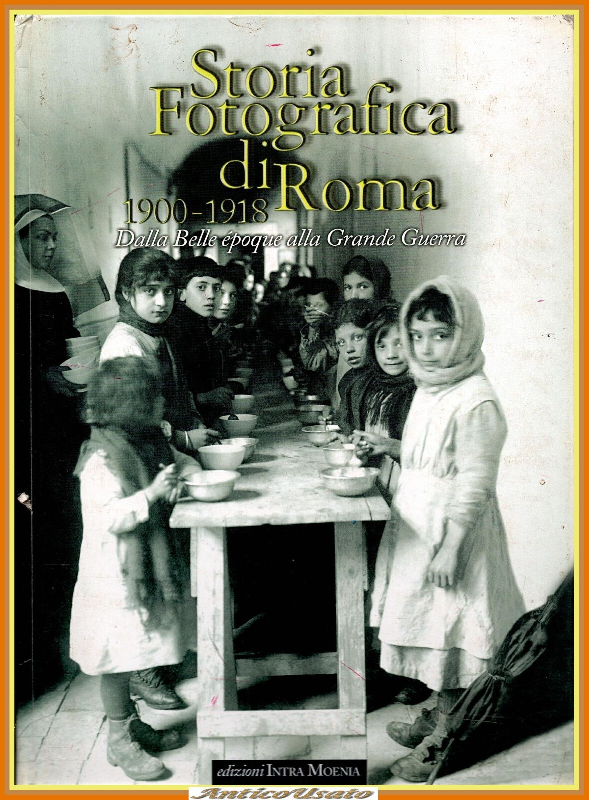 STORIA FOTOGRAFICA DI ROMA 1900 1918 Intra Moenia 2003 Libro …